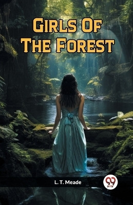 Girls Of The Forest (Edition2023)(English, Paperback, Meade L T)