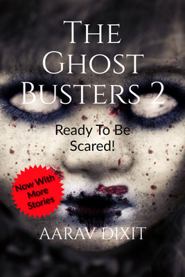 The Ghost Busters 2  - Ready To Be Scared(Paperback, Aarav Dixit)
