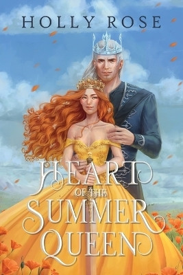 Heart of the Summer Queen(English, Paperback, Rose Holly)