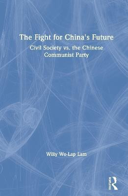 The Fight for China's Future(English, Hardcover, Lam Willy Wo-Lap)