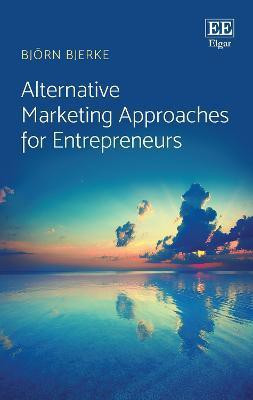 Alternative Marketing Approaches for Entrepreneurs(English, Paperback, Bjerke Bjoern)