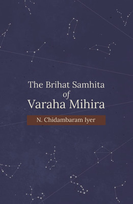 The Brihat Samhita of Varaha Mihira | Both parts in one softcover binding | Complete and Unabridged (Revised, newly composed text edition)(Softcover, N. Chidambaram Iyer)