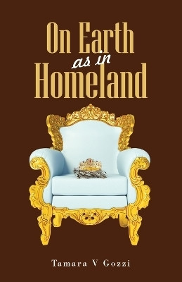 On Earth as in Homeland(English, Paperback, Gozzi Tamara V)