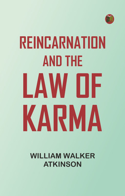 Reincarnation and the Law of Karma(Paperback, William Walker Atkinson)