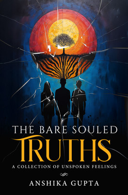The Bare Souled Truths - A Collection of Unspoken Feelings(Paperback, Anshika Gupta)