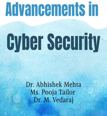 Advancements in Cyber Security(English, Paperback, Dr. Abhishek Rajeshkumar Mehta)