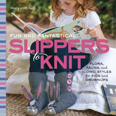 Fun and Fantastical Slippers to Knit(English, Electronic book text, Huff Mary Scott)