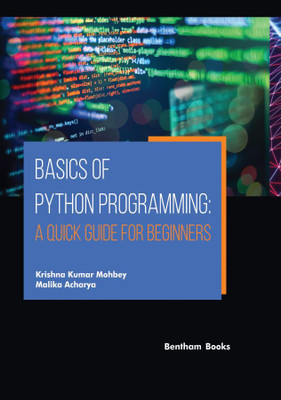 Basics of Python Programming: A Quick Guide for Beginners(Hardcover, Krishna Kumar Mohbey, Malika Acharya)