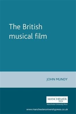 The British Musical Film(English, Hardcover, Mundy John)