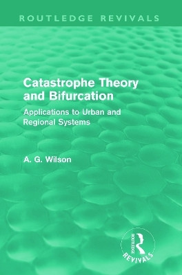 Catastrophe Theory and Bifurcation (Routledge Revivals)(English, Paperback, Wilson Alan)
