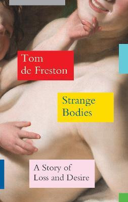 Strange Bodies(English, Hardcover, de Freston Tom)