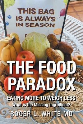 The Food Paradox(English, Paperback, White Roger L MD)