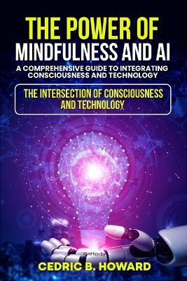 The Power of Mindfulness and AI(English, Paperback, Howard Cedric B Dr)