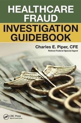 Healthcare Fraud Investigation Guidebook(English, Electronic book text, Piper Charles E.)