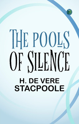 The Pools of Silence(Paperback, H. De Vere Stacpoole)