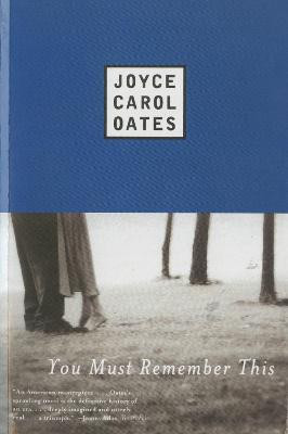 You Must Remember This(English, Paperback, Oates Joyce Carol)