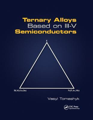 Ternary Alloys Based on III-V Semiconductors(English, Paperback, Tomashyk Vasyl)