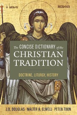 The Concise Dictionary of the Christian Tradition(English, Paperback, Douglas J. D.)