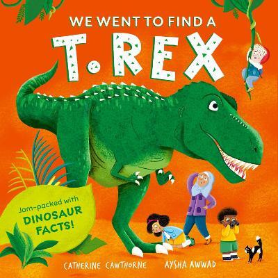 We Went to Find a T. Rex(English, Paperback, Cawthorne Catherine)