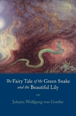 Fairy Tale of the Green Snake and the Beautiful Lily(English, Paperback, Von Goethe Johann Wolfgang)