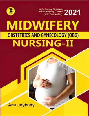 Midwifery (Obstetrics & Gynecology) Nursing (Vol-II)(Paperback, Anu Joykutty)