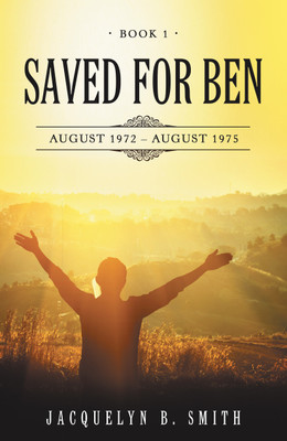Saved for Ben(English, Paperback, Smith Jacquelyn B)