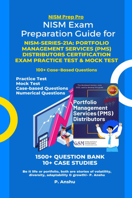 NISM Exam Preparation Guide for NISM-Series-21A  - Portfolio Management Services (PMS) Distributors Certification Exam Practice Test & Mock Test(English, Paperback, P. Anshu)
