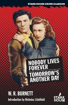 Nobody Lives Forever / Tomorrow's Another Day(English, Paperback, Burnett W R)