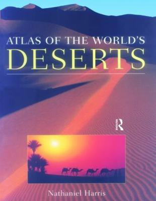 Atlas of the World's Deserts(English, Hardcover, Harris Nathaniel)