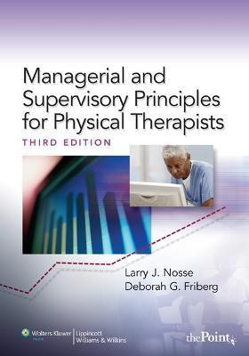 Managerial and Supervisory Principles for Physical Therapists(English, Hardcover, Nosse Larry J.)