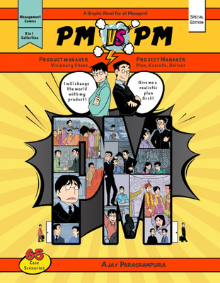 PM vs PM : When Product Meets Project - A Graphic Novel on Project Management(Paperback, Ajay Parasrampuria)