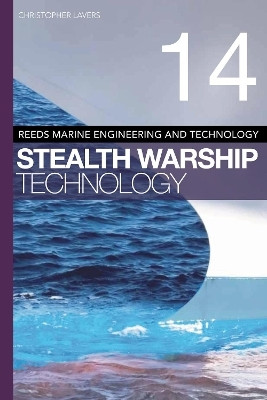 Reeds Vol 14: Stealth Warship Technology(English, Paperback, Lavers Christopher Dr. PhD, CPhys, CSci, FHEA)