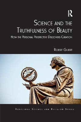 Science and the Truthfulness of Beauty(English, Paperback, Gilbert Robert)