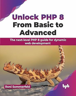 Unlock PHP 8: From Basic to Advanced(English, Paperback, Sommerfeld Roni)