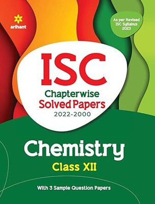ISC Chapterwise Solved Papers Chemistry Class 12 for 2023 Exam (As per Reviesed ISC syllabus)(English, Paperback, Gupta Indu)