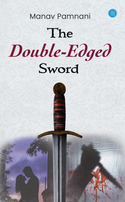The Double-Edged Sword(Paperback, Manav Pamnani)