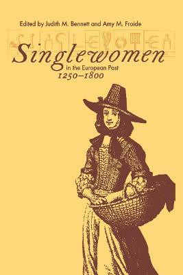 Singlewomen in the European Past, 1250-1800(English, Electronic book text, unknown)