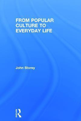 From Popular Culture to Everyday Life(English, Hardcover, Storey John)