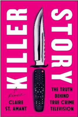 Killer Story(English, Hardcover, St. Amant Claire)