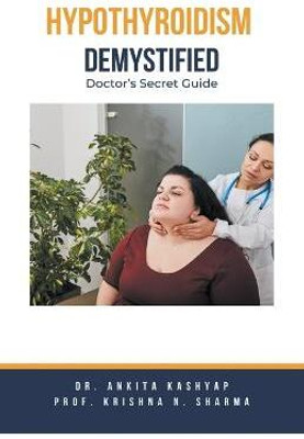 Hypothyroidism Demystified(English, Paperback, Kashyap Ankita Dr)