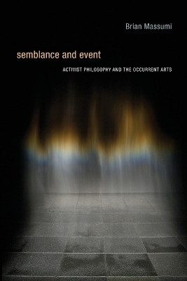 Semblance and Event(English, Paperback, Massumi Brian)