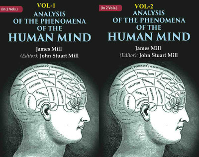 Analysis of the Phenomena of the Human Mind 2 Vols. Set [Hardcover](Hardcover, James Mill, John Stuart Mill (Editor))