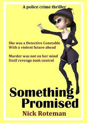 Something Promised.... (A woman only shows what she wants a man to see)(English, Paperback, Roteman Nick)