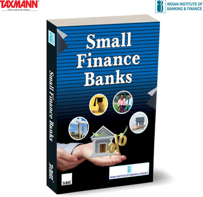 IIBF X Taxmann's Small Finance Banks (SFB) – Comprehensive Guide that Delves into the Evolving Role | Regulatory Frameworks | Operational Nuances—Highlighting Financial Inclusion & Economic Growth(Paperback, Indian Institute of Banking, Finance)
