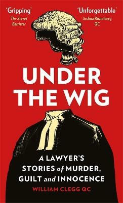 Under the Wig(English, Paperback, Clegg William)