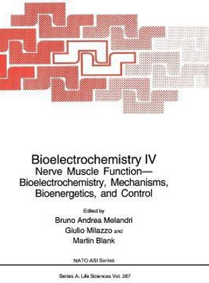 Bioelectrochemistry: Nerve Muscle Function - Bioelectrochemistry, Mechanisms, Bioenergetics and Control: Proceedings of a NATO ASI/20th Course of the International School of Biophysics on Bioelectrochemistry IV Held in Erice, Italy, October 20-November 1, 1991 No. 4(English, Hardcover, unknown) Bioelectrochemistry: Nerve Muscle Function - Bioelectrochemistry, Mechanisms, Bioenergetics and Control: Proceedings of a NATO ASI/20th Course of the International School of Biophysics on Bioelectrochemistry IV Held in Erice, Italy, October 20-November 1, 1991 No. 4(English, Hardcover, unknown)