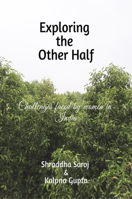 Exploring the Other Half(English, Paperback, Saroj Shraddha)
