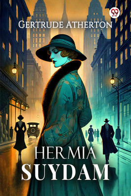 Hermia Suydam (Edition1)(English, Paperback, Atherton Gertrude Franklin Horn)