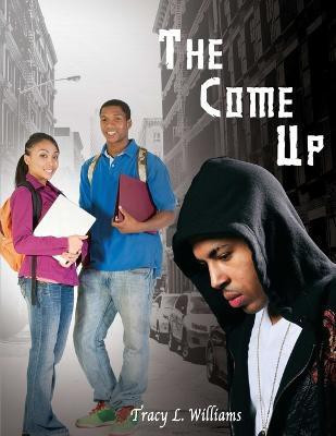 The Come Up(English, Paperback, Williams Tracy)