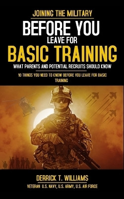 Before You Leave For Basic Training(English, Paperback, Williams Derrick T)